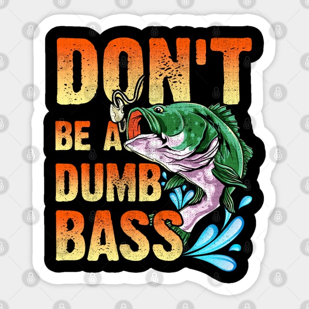 Don't be a dumb bass Sticker by LIFUA